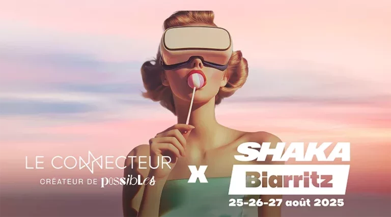 Le Connecteur partenaire majeur SHAKA Biarritz le festival des nouvelles technologies